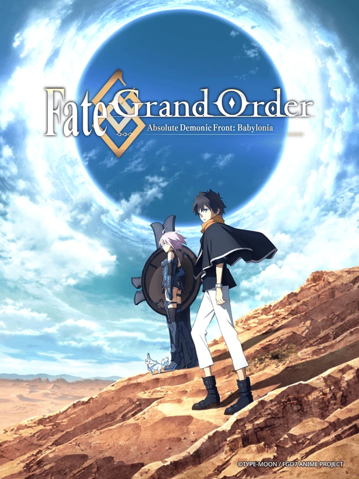 Fate/Grand Order: Zettai Majuu Sensen Babylonia | Fate/Grand Order: Absolute Demonic Front - Babylonia (2019) Fate/Grand Order: Zettai Majuu Sensen Babylonia | Fate/Grand Order: Absolute Demonic Front - Babylonia (2019)