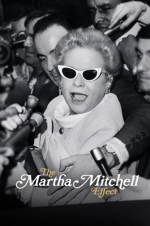 Hiệu ứng Martha Mitchell | The Martha Mitchell Effect (2022) Hiệu ứng Martha Mitchell | The Martha Mitchell Effect (2022)