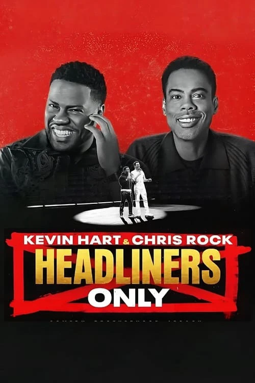 Kevin Hart & Chris Rock: Chỉ diễn chính | Kevin Hart & Chris Rock: Headliners Only (2023) Kevin Hart & Chris Rock: Chỉ diễn chính | Kevin Hart & Chris Rock: Headliners Only (2023)