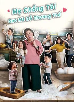 Mẹ Chồng Tôi Sao Mà Dễ Thương Thế | U Motherbaker (2020) Mẹ Chồng Tôi Sao Mà Dễ Thương Thế | U Motherbaker (2020)