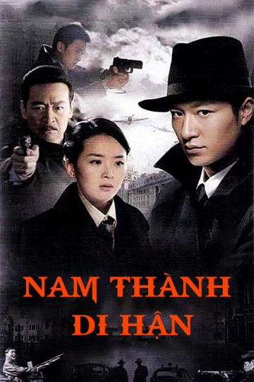 Nam Thành Di Hận | South City Resentment (2010) Nam Thành Di Hận | South City Resentment (2010)